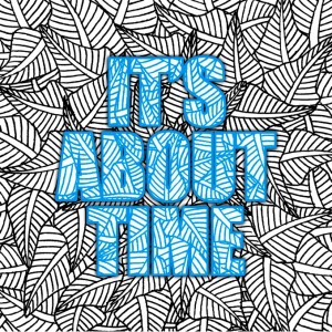 'It's About Time'